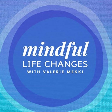 Mindful Life Changes