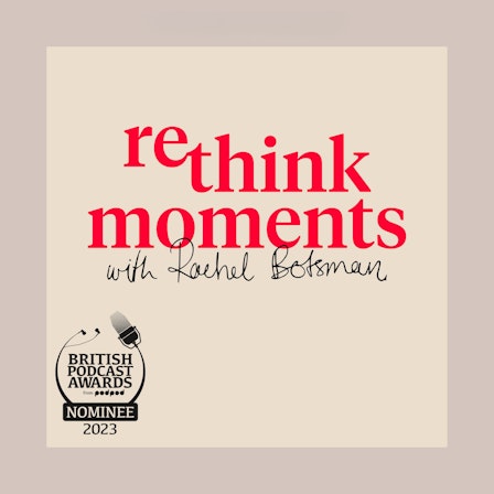 Rethink Moments with Rachel Botsman