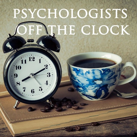 Psychologists Off the Clock