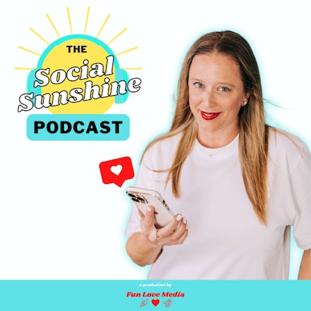 The Social Sunshine Podcast: Social Media & Content Creation