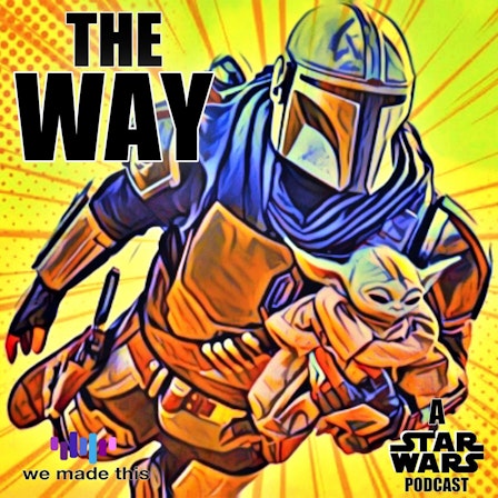 The Way: A Star Wars Podcast