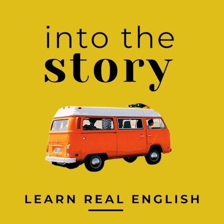 Into the Story: Learn English with Life-Changing Stories