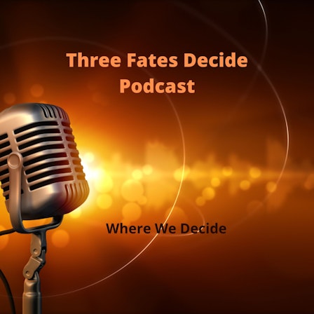 Three Fates Decide