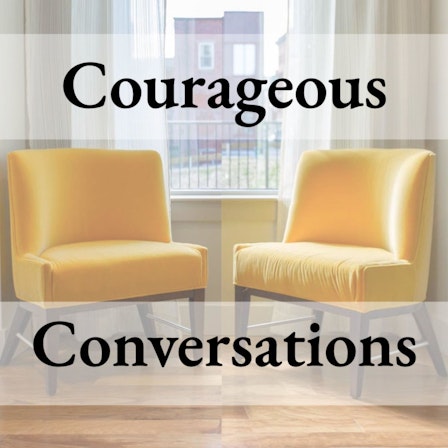 Courageous Conversations