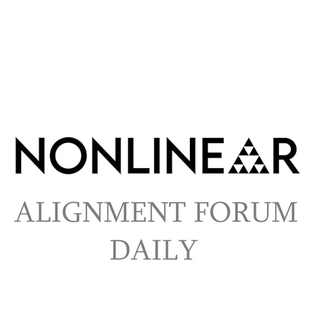 The Nonlinear Library: Alignment Forum Daily