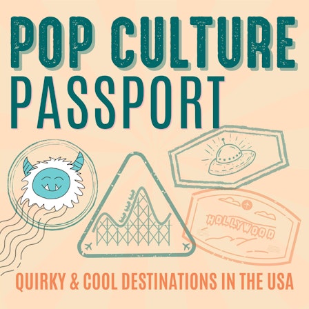 Pop Culture Passport - Exploring Quirky & Cool Travel Destinations in the USA