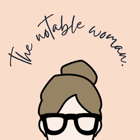 The Notable Woman Podcast