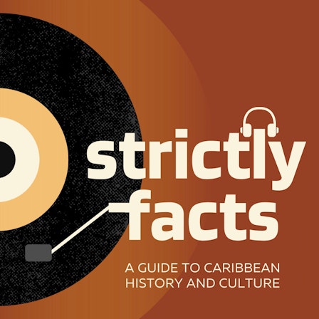 Strictly Facts: A Guide to Caribbean History and Culture