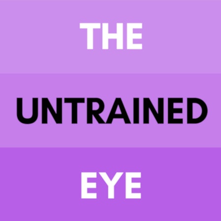The Untrained Eye