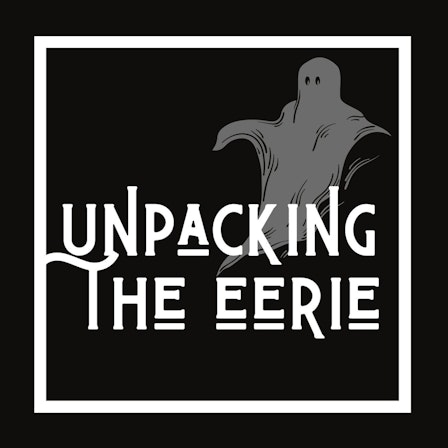Unpacking The Eerie