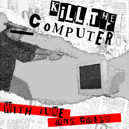Kill The Computer