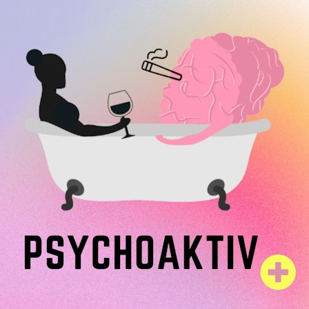 Psychoaktiv - (Drogen, Sucht und Konsum)