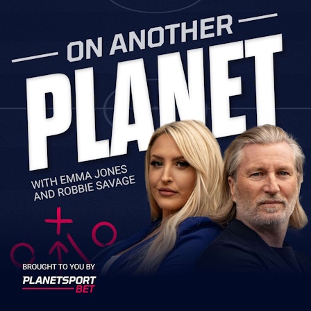 On Another Planet with Emma Jones and Robbie Savage