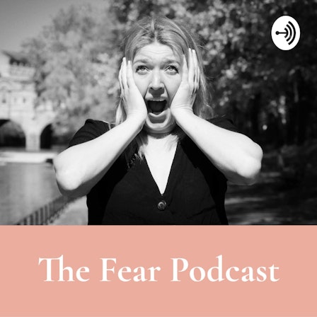 The Fear Podcast