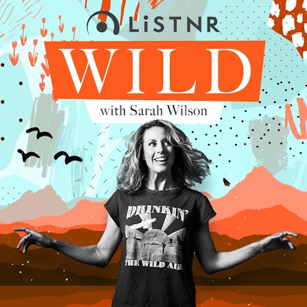 Wild with Sarah Wilson