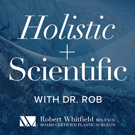 Holistic and Scientific: The Breast Implant Illness Podcast with Dr. Robert Whitfield
