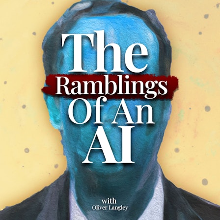 The Ramblings Of An AI