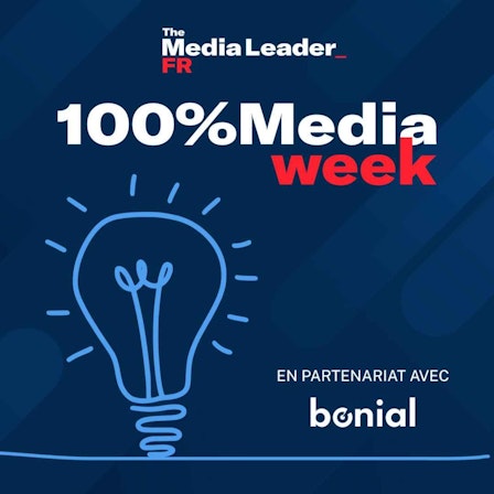 100%Media week, l'actualité des médias et de la publicité