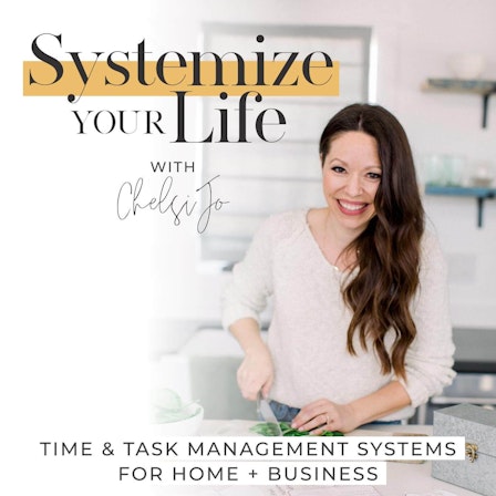 SYSTEMIZE YOUR LIFE | Routines, Schedules, Time Management, Time Blocking, Business Systems, Home Organization, Cleaning