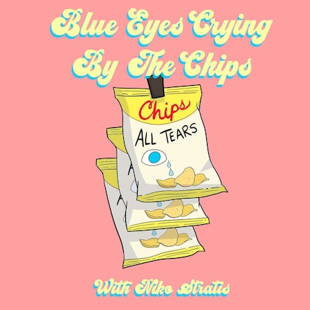 Blue Eyes Crying By The Chips