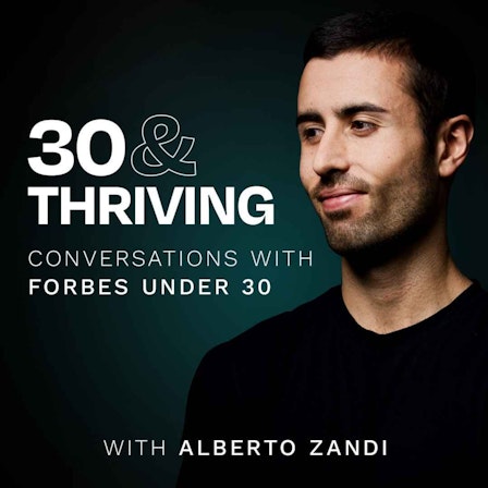 30 & Thriving with Alberto Zandi