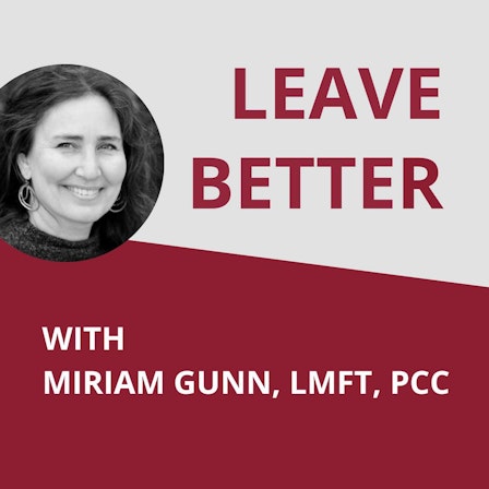 Leave Better: Conversations of Impact for Business and Life