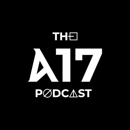 The A17 Podcast