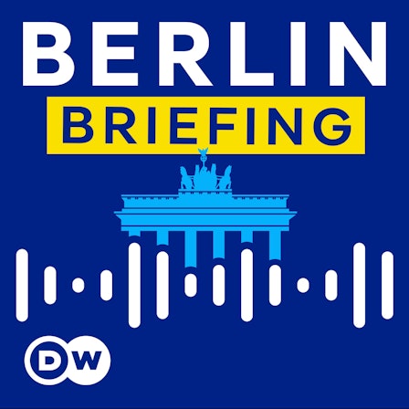 DW Berlin Briefing - Inside German politics