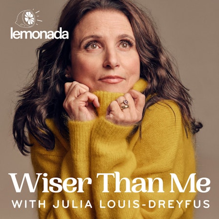Wiser Than Me with Julia Louis-Dreyfus