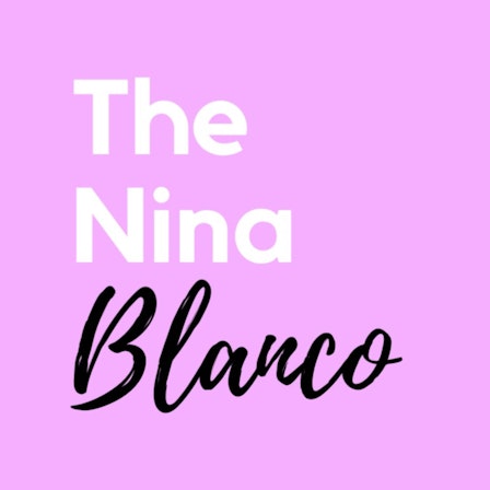 The Nina Blanco Podcast