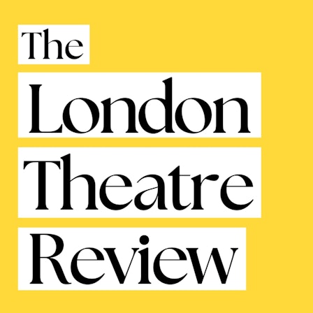 The London Theatre Review
