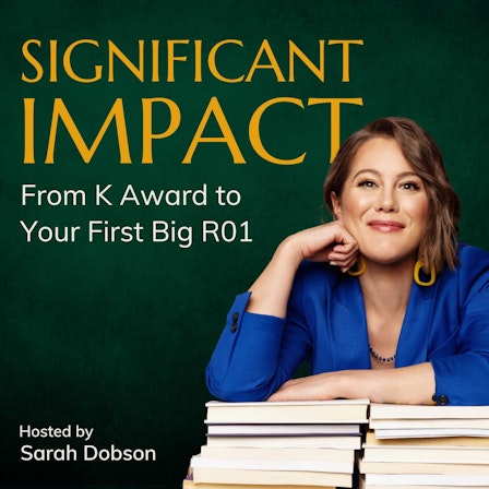 Significant Impact: from K Award to Your First Big R01