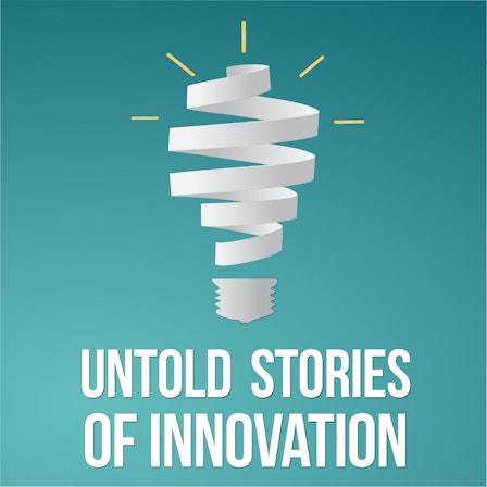 Untold Stories of Innovation