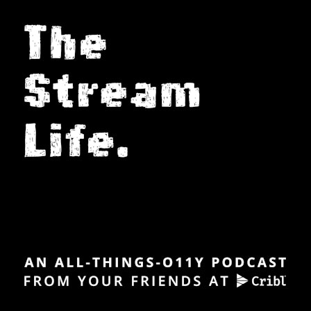 Cribl: The Stream Life