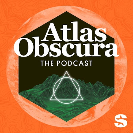 The Atlas Obscura Podcast