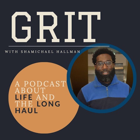 GRIT: A podcast about life & the long haul