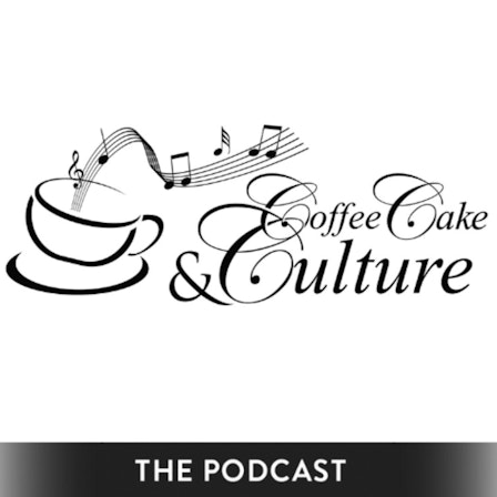 Coffee, Cake and Culture - The Music Podcast