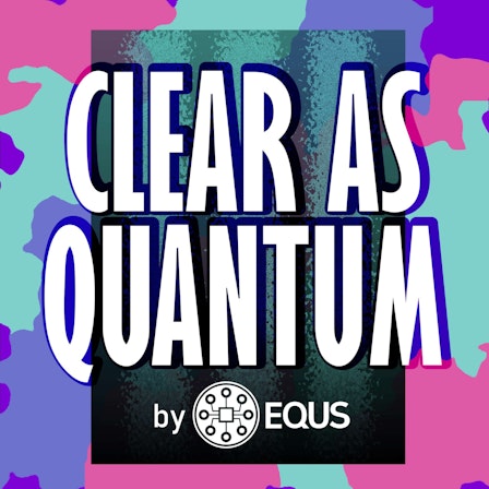 Clear as Quantum
