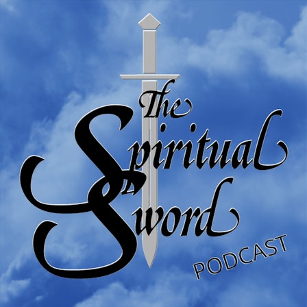 The Spiritual Sword Podcast