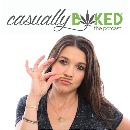 Casually Baked, the potcast: Refresh Your POV on Medicine, Agriculture, Personal Sovereignty and Purpose.