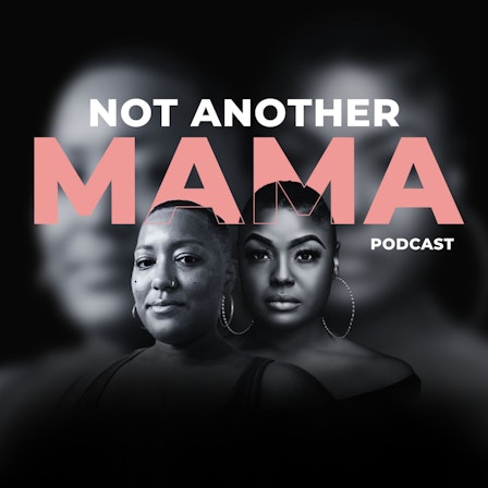 Not Another Mama Podcast