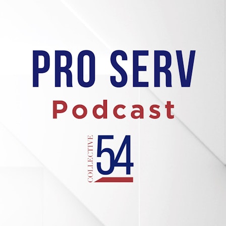 Pro Serv Podcast by Collective 54