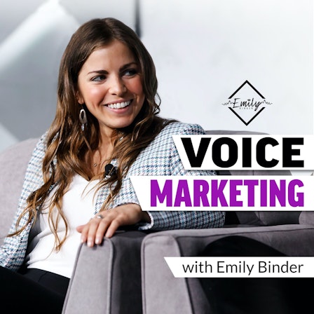 Voice Marketing with Emily Binder