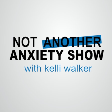 Not Another Anxiety Show