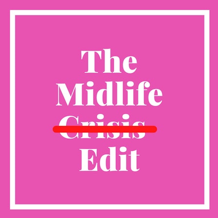 The Midlife Edit Podcast