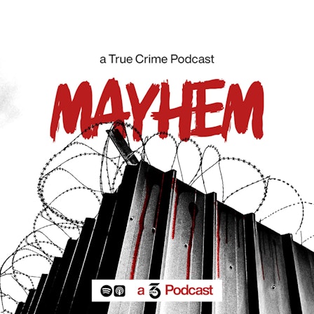 Mayhem: A True Crime Podcast