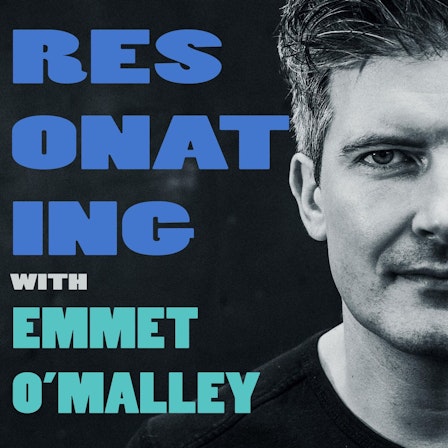 Resonating with Emmet O'Malley