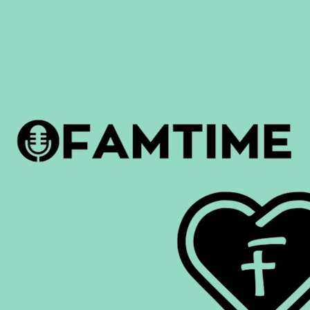 FamTime Podcast