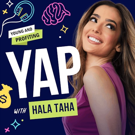 Young and Profiting (YAP) with Hala Taha