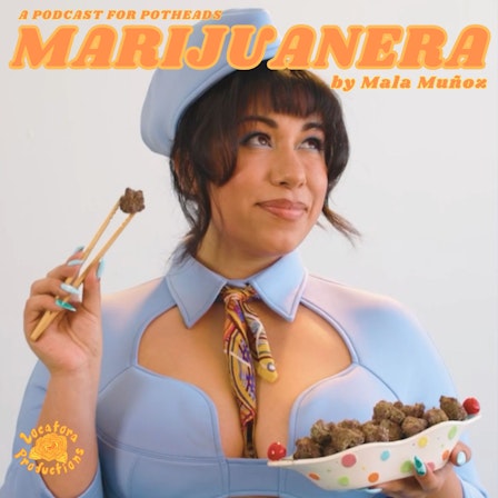 Marijuanera: A Podcast for Potheads